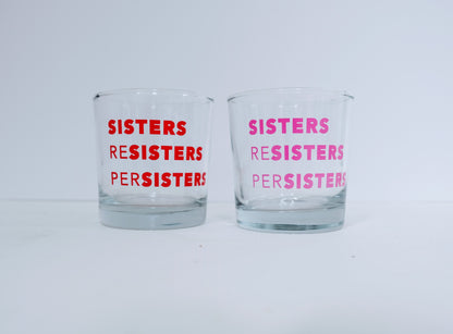 SISTERS, RESISTERS, PERSISTERS